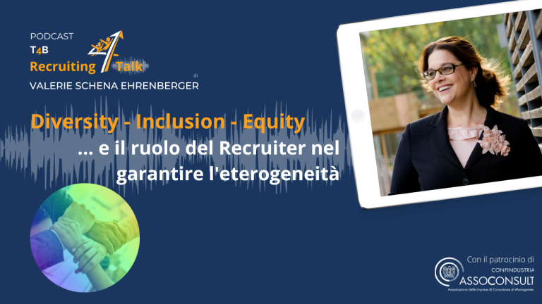 Diversity, Inclusion, Equity … e il ruolo del Recruiter nel garantire l’eterogeneità